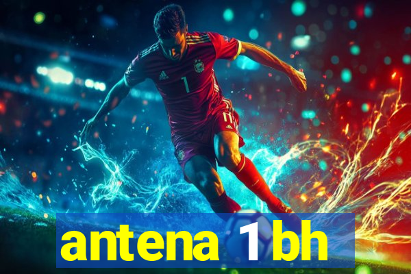 antena 1 bh